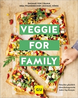 Veggie for Family - Dagmar von Cramm, Inga Pfannebecker, Michael K&ouml;nig