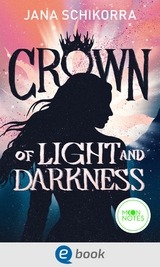 Crown of Light and Darkness - Jana Schikorra