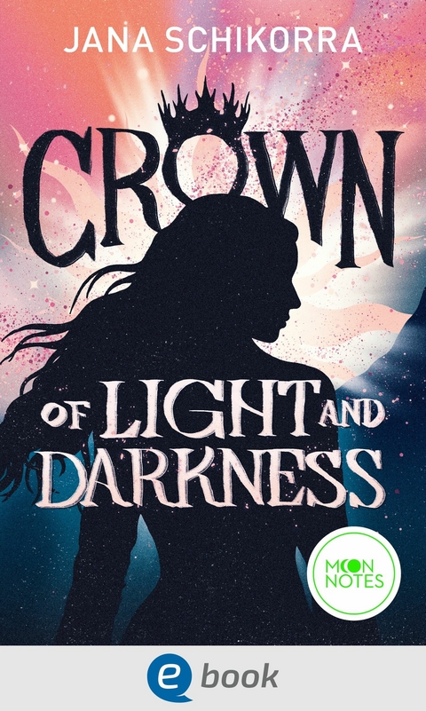 Crown of Light and Darkness - Jana Schikorra