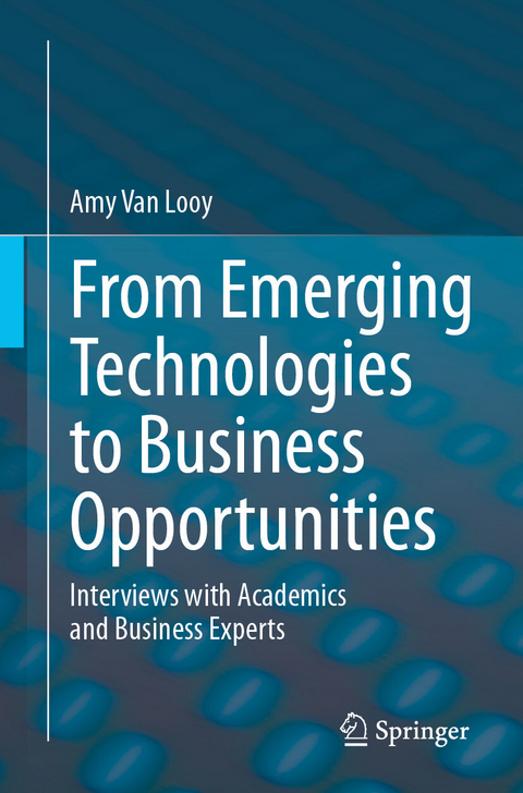 From Emerging Technologies to Business Opportunities - Amy Van Looy