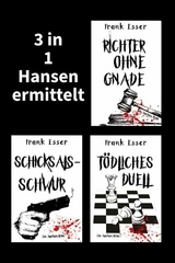 3 in 1: Hansen ermittelt: Richter ohne Gnade - Schicksalsschwur - T&ouml;dliches Duell -  Frank Esser