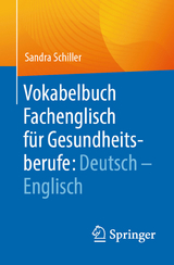 Vokabelbuch Fachenglisch f&uuml;r Gesundheitsberufe: Deutsch - Englisch - Sandra Schiller