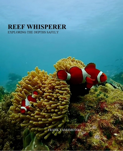 Reef Whisperer -  Frank Yamamoto