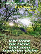 Der Weg zur Liebe und zum wahren Licht - John R. McCollins