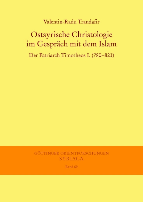Ostsyrische Christologie im Gespr&auml;ch mit dem Islam -  Trandafir Valentin-Radu