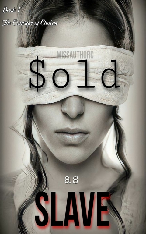 Sold as Slave -  missauthorC