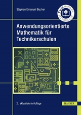 Anwendungsorientierte Mathematik für Technikerschulen -  Stephan Emanuel Bucher