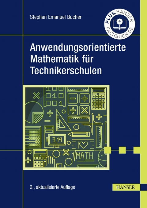 Anwendungsorientierte Mathematik für Technikerschulen -  Stephan Emanuel Bucher