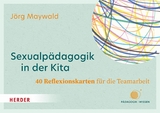 Sexualp&auml;dagogik in der Kita. 40 Reflexionskarten f&uuml;r die Teamarbeit - J&ouml;rg Maywald
