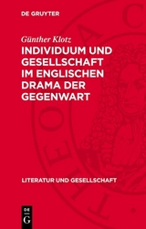 Individuum und Gesellschaft im englischen Drama der Gegenwart - G&uuml;nther Klotz