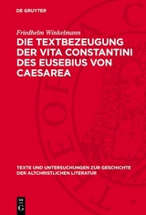 Die Textbezeugung der Vita Constantini des Eusebius von Caesarea - Friedhelm Winkelmann