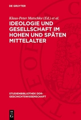 Ideologie und Gesellschaft im hohen und sp&auml;ten Mittelalter - 