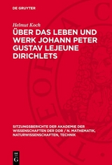 Über das Leben und Werk Johann Peter Gustav Lejeune Dirichlets - Helmut Koch
