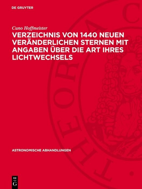 Verzeichnis von 1440 neuen Ver&auml;nderlichen Sternen mit Angaben &uuml;ber die Art ihres Lichtwechsels - Cuno Hoffmeister