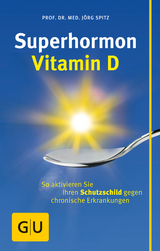 Superhormon Vitamin D - J&ouml;rg Spitz