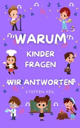 "Warum?" &ndash; Ein Buch voller Kinderfragen - Steffen Keil