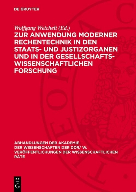 Zur Anwendung moderner Rechentechnik in den Staats- und Justizorganen und in der gesellschaftswissenschaftlichen Forschung - 