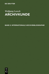 Adolf Brenneke: Archivkunde / Internationale Archivbibliographie - Wolfgang Leesch