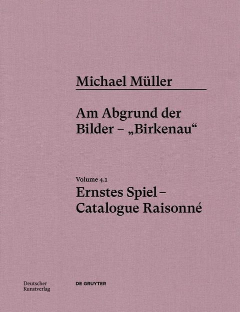 Michael M&uuml;ller. Ernstes Spiel. Catalogue Raisonn&eacute; - 
