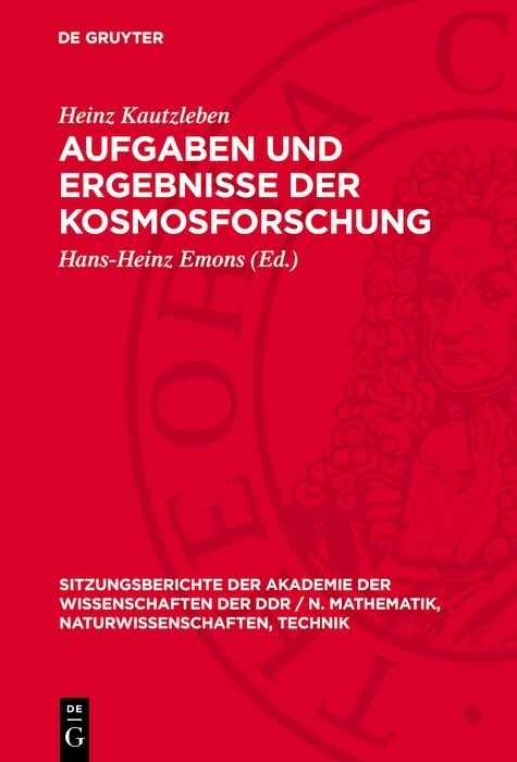 Aufgaben und Ergebnisse der Kosmosforschung - Heinz Kautzleben