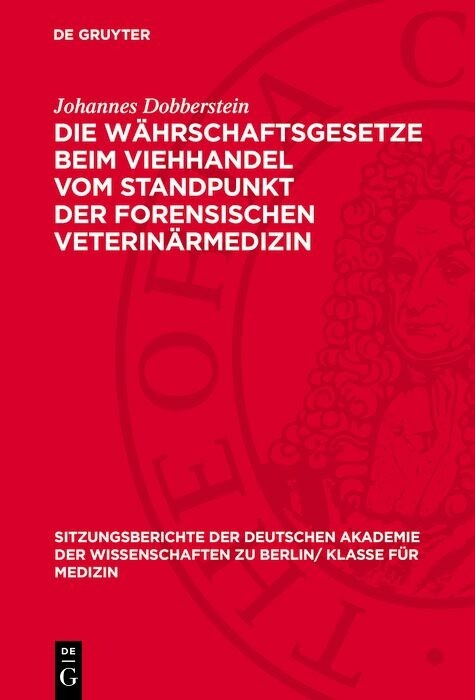 Die W&auml;hrschaftsgesetze beim Viehhandel vom Standpunkt der forensischen Veterin&auml;rmedizin - Johannes Dobberstein