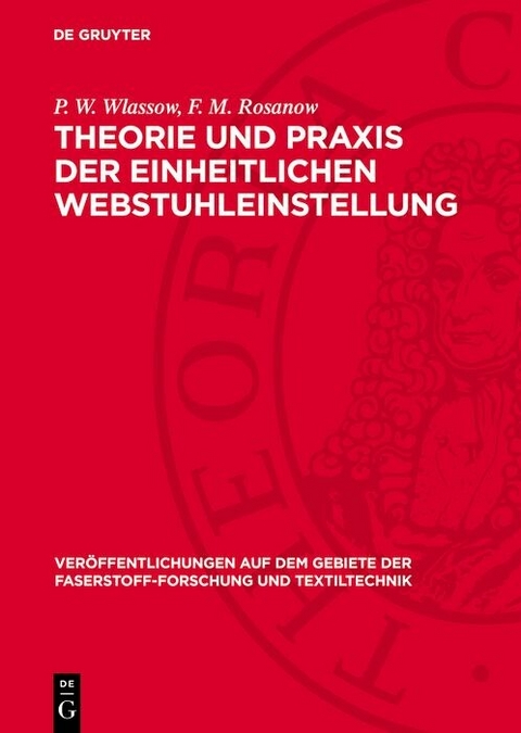 Theorie und Praxis der einheitlichen Webstuhleinstellung - P. W. Wlassow, F. M. Rosanow