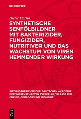 Synthetische Senf&ouml;lbildner mit bakterizider, fungizider, nutritiver und das Wachstum von Viren hemmender Wirkung - Dieter Martin