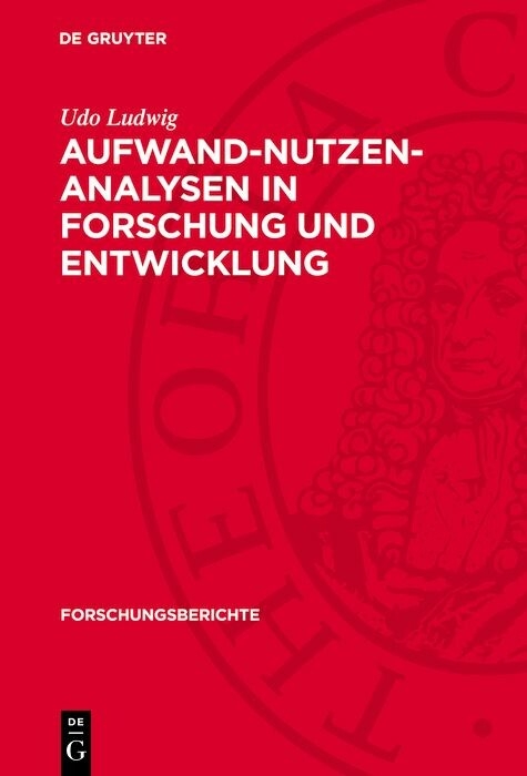 Aufwand-Nutzen-Analysen in Forschung und Entwicklung - Udo Ludwig