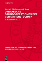 Dynamische Grundoperationen der Verfahrenstechnik - Johannes Kardos, Anatoli Michailowitsch Zirlin, Klaus Lorenz, Anatoli Wladimirovitsch Sajew