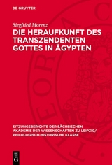 Die Heraufkunft des Transzendenten Gottes in &Auml;gypten - Siegfried Morenz