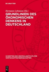 Grundlinien des &ouml;konomischen Denkens in Deutschland - 