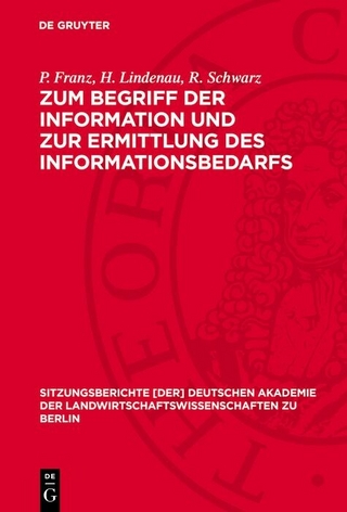 Zum Begriff der Information und zur Ermittlung des Informationsbedarfs
