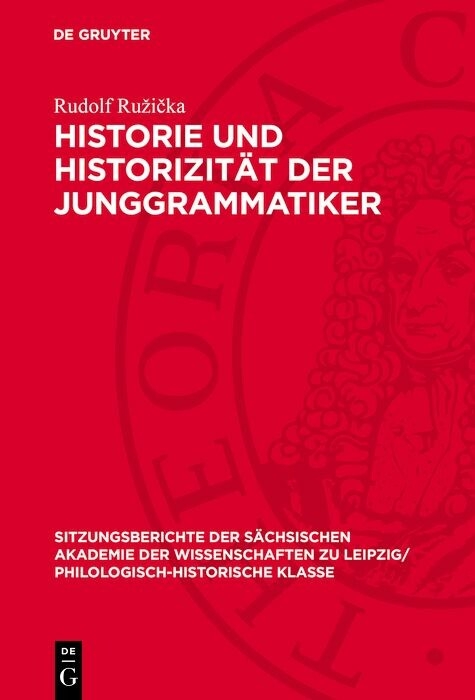 Historie und Historizit&auml;t der Junggrammatiker - Rudolf Ružička