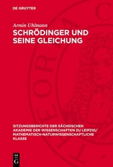 Schr&ouml;dinger und seine Gleichung - Armin Uhlmann