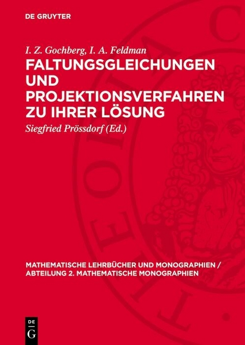 Faltungsgleichungen und Projektionsverfahren zu ihrer Lösung - I. Z. Gochberg, I. A. Feldman
