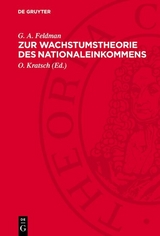 Zur Wachstumstheorie des Nationaleinkommens - G. A. Feldman