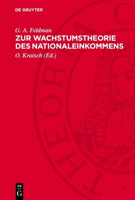 Zur Wachstumstheorie des Nationaleinkommens - G. A. Feldman