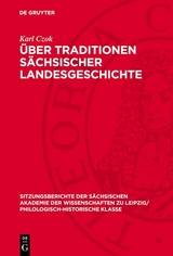 &Uuml;ber Traditionen s&auml;chsischer Landesgeschichte - Karl Czok