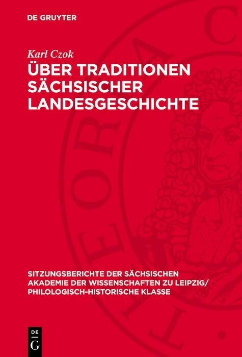 &Uuml;ber Traditionen s&auml;chsischer Landesgeschichte - Karl Czok