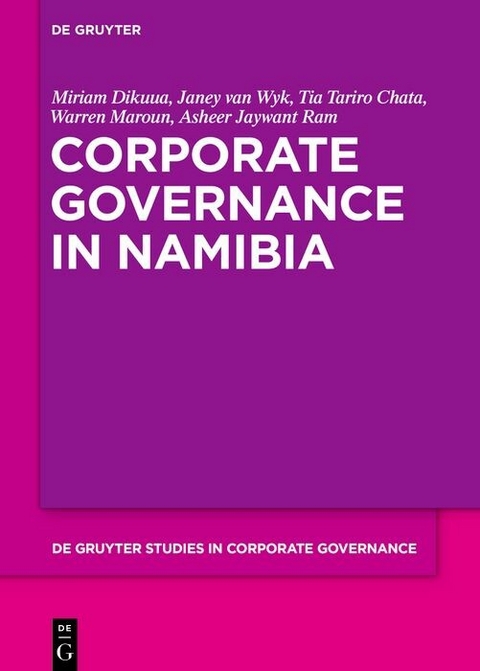 Corporate Governance in Namibia - Miriam Dikuua, Janey Wyk, Tia Chata, Warren Maroun, Asheer Jaywant Ram
