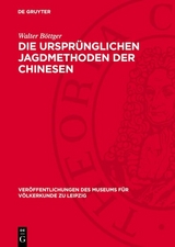 Die urspr&uuml;nglichen Jagdmethoden der Chinesen - Walter B&ouml;ttger