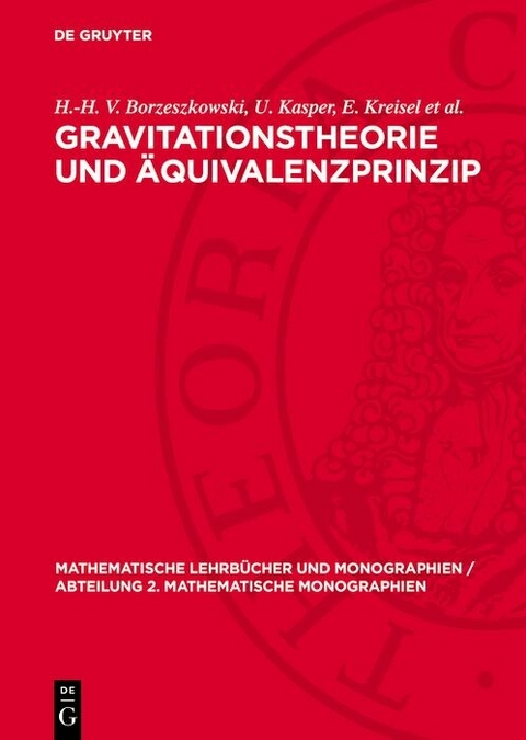 Gravitationstheorie und &Auml;quivalenzprinzip - H.-H. V. Borzeszkowski, U. Kasper, E. Kreisel et al.
