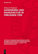 Handwerk und Manufaktur in Preu&szlig;en 1769 - Hildegard Hoffmann