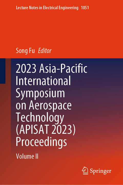 2023 Asia-Pacific International Symposium on Aerospace Technology (APISAT 2023) Proceedings - 