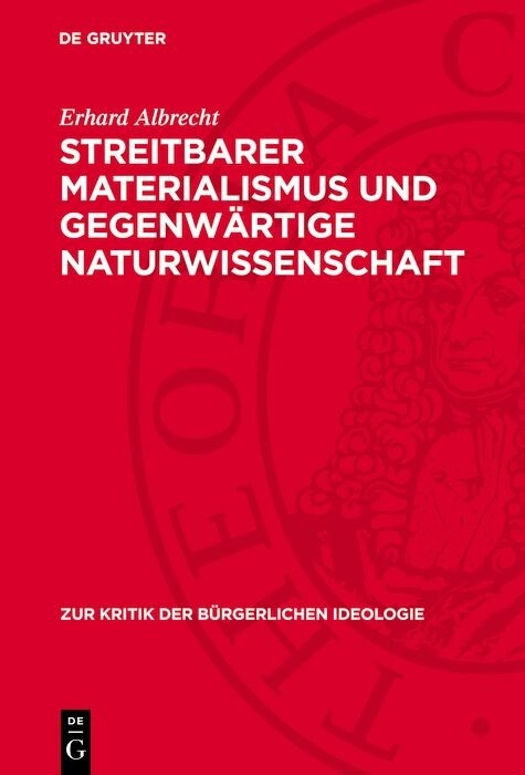 Streitbarer Materialismus und gegenw&auml;rtige Naturwissenschaft - Erhard Albrecht