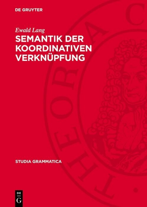 Semantik der koordinativen Verkn&uuml;pfung - Ewald Lang