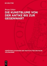 Die Kunstblume von der Antike bis zur Gegenwart - Bruno Schier