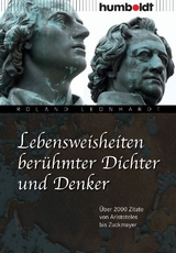 Lebensweisheiten ber&uuml;hmter Dichter und Denker - Roland Leonhardt