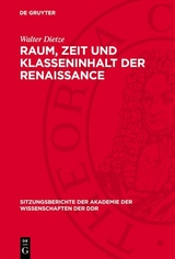 Raum, Zeit und Klasseninhalt der Renaissance - Walter Dietze