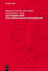 Leitfaden der Polymercharakterisierung - Elisabeth Schr&ouml;der, Gert M&uuml;ller, Karl-Friedrich Arndt